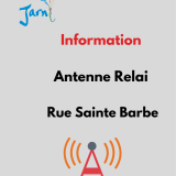 inforamtion antenne Relai Rue Sainte Barbe